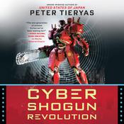 Cyber Shogun Revolution by  Peter Tieryas audiobook
