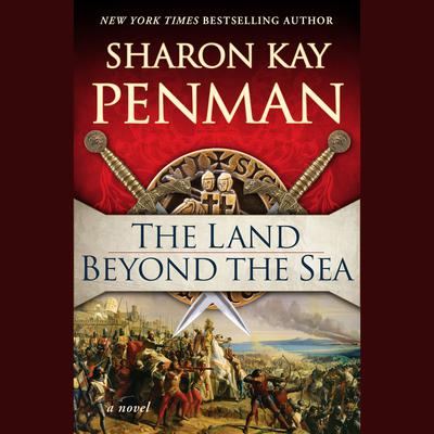 The Land Beyond the Sea by Sharon Kay Penman audiobook