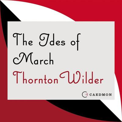 The Ides of March by Thornton Wilder audiobook
