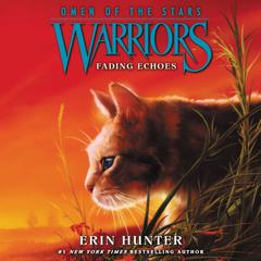 Warriors: Omen of the Stars #2: Fading Echoes by Erin Hunter audiobook