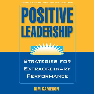 Positive Leadership by Kim Cameron audiobook