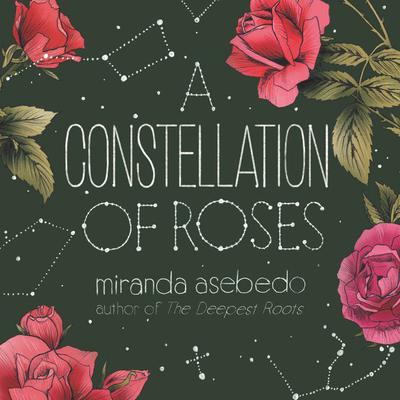 A Constellation of Roses by Miranda Asebedo audiobook