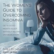 The Women's Guide to Overcoming Insomnia by  Shelby Harris PsyD audiobook