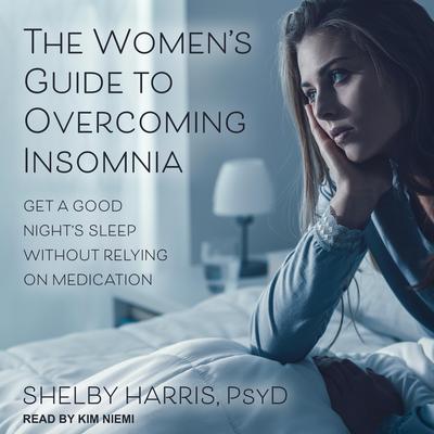 The Women's Guide to Overcoming Insomnia by Shelby Harris audiobook