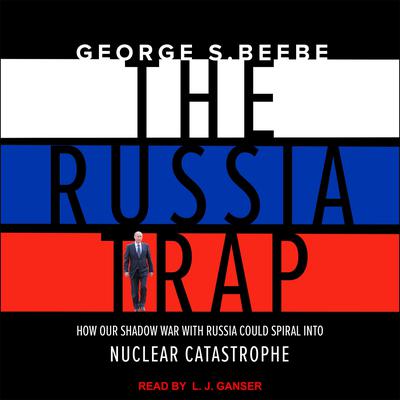 The Russia Trap by George Beebe audiobook