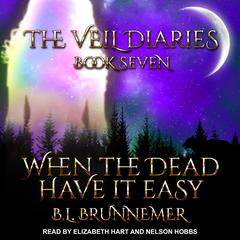 When The Dead Have It Easy by B.L. Brunnemer audiobook