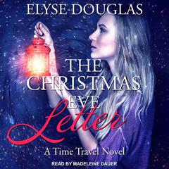The Christmas Eve Letter by Elyse Douglas audiobook