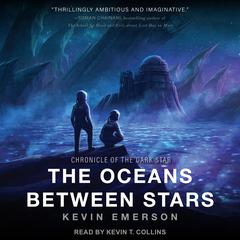 The Oceans Between Stars by Kevin Emerson audiobook