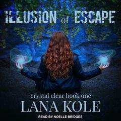 Illusion of Escape by Lana Kole audiobook