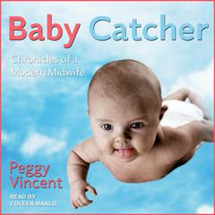 Baby Catcher by Peggy Vincent audiobook