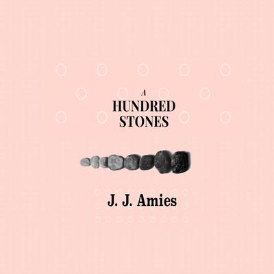 A Hundred Stones by J.J. Amies audiobook