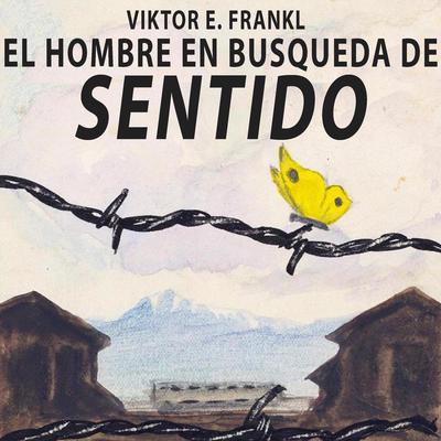 El hombre en busca de sentido by Viktor E. Frankl audiobook