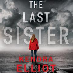 The Last Sister by Kendra Elliot audiobook