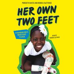 Her Own Two Feet: A Rwandan Girl's Brave Fight to Walk (Scholastic Focus) by Meredith Davis audiobook