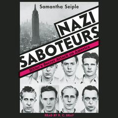 Nazi Saboteurs: Hitler's Secret Attack on America (Scholastic Focus) by Samantha Seiple audiobook