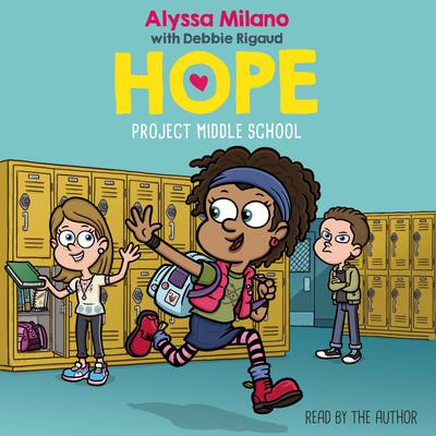 Project Middle School (Alyssa Milano's Hope #1) by Alyssa Milano audiobook