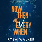 Now, Then, and Everywhen by  Rysa Walker audiobook