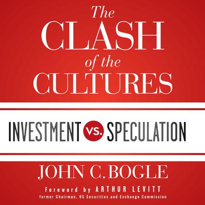 The Clash of the Cultures by John C. Bogle audiobook