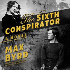 The Sixth Conspirator by Max Byrd audiobook