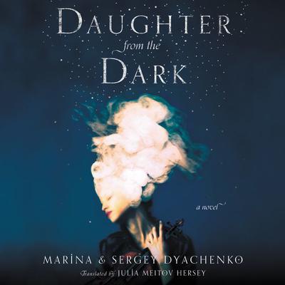 Daughter from the Dark by Marina Dyachenko audiobook