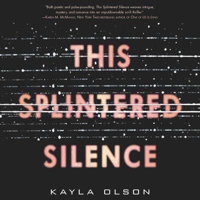 This Splintered Silence by Kayla Olson audiobook