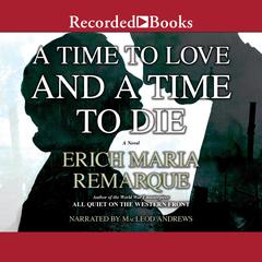 A Time to Love and a Time to Die by Erich Maria Remarque audiobook