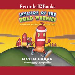 Invasion of the Road Weenies by David Lubar audiobook