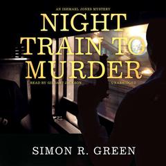 Night Train to Murder by Simon R. Green audiobook