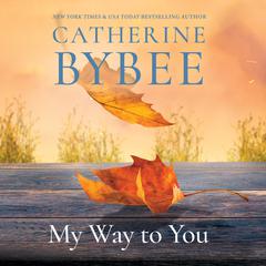 My Way to You by Catherine Bybee audiobook