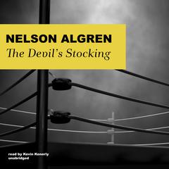 The Devil’s Stocking by Nelson Algren audiobook