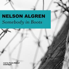 Somebody in Boots by Nelson Algren audiobook