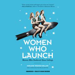 Women Who Launch by Marlene Wagman-Geller audiobook