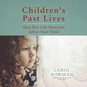 Children’s Past Lives by  Carol Bowman audiobook