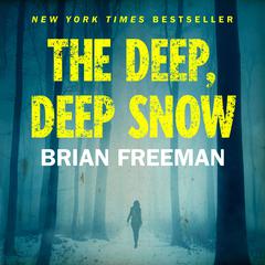 The Deep, Deep Snow by Brian Freeman audiobook