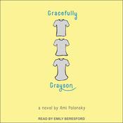 Gracefully Grayson by  Ami Polonsky audiobook