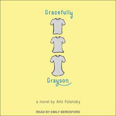 Gracefully Grayson by Ami Polonsky audiobook
