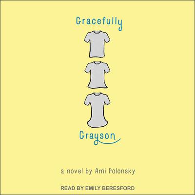 Gracefully Grayson by Ami Polonsky audiobook