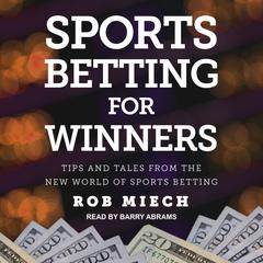 Sports Betting for Winners by Rob Miech audiobook