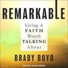 Remarkable by Brady Boyd audiobook
