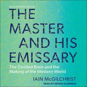 The Master and His Emissary by  Iain McGilchrist audiobook