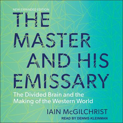 The Master and His Emissary by Iain McGilchrist audiobook
