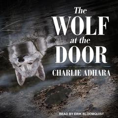 The Wolf at the Door by Charlie Adhara audiobook