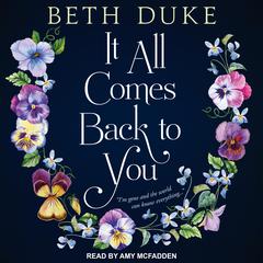 It All Comes Back to You by Beth Duke audiobook