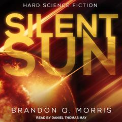 Silent Sun by Brandon Q. Morris audiobook