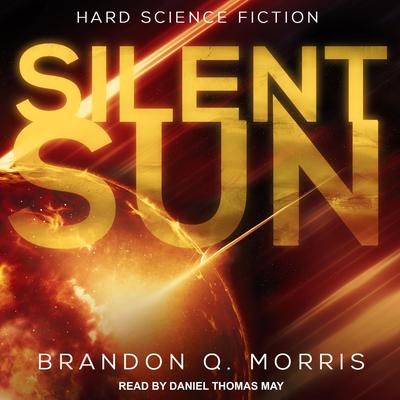 Silent Sun by Brandon Q. Morris audiobook