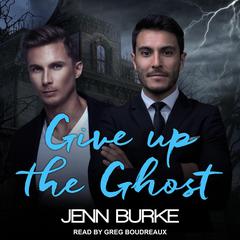 Give Up The Ghost by Jenn Burke audiobook