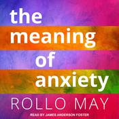 The Meaning of Anxiety by  Rollo May audiobook