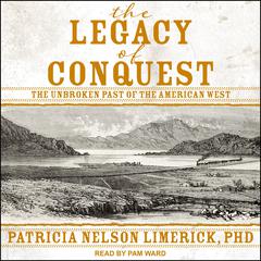 The Legacy of Conquest by Patricia Nelson Limerick audiobook