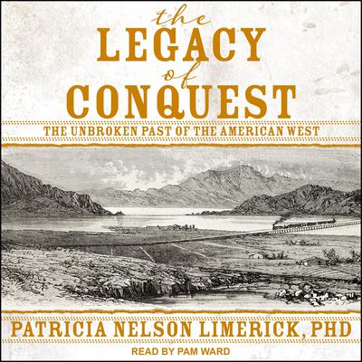 The Legacy of Conquest by Patricia Nelson Limerick audiobook