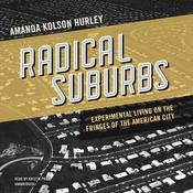 Radical Suburbs by  Amanda Kolson Hurley audiobook